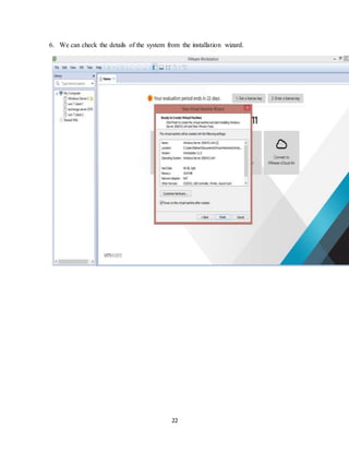 22
6. We can check the details of the system from the installation wizard.
 
