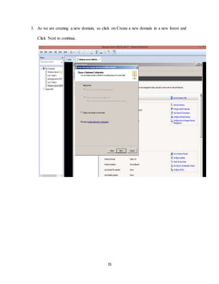 31
3. As we are creating a new domain, so click on Create a new domain in a new forest and
Click Next to continue.
 