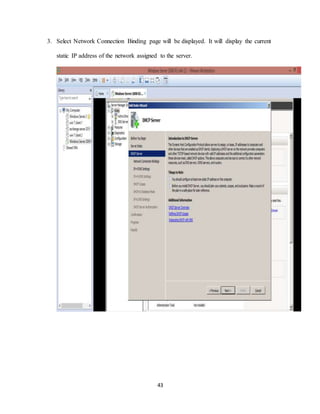43
3. Select Network Connection Binding page will be displayed. It will display the current
static IP address of the network assigned to the server.
 
