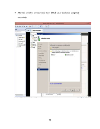 50
9. After that a window appears which shows DHCP server installation completed
successfully.
 