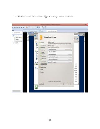 63
 Readiness checks will run for the Typical Exchange Server installation
 