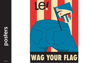 posters




  3iying
           WAG YOUR FLAG
 