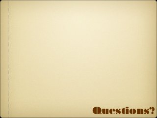 Questions?
 