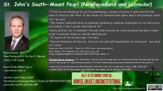 St. John's South—Mount Pearl (Newfoundland and Labrador) 
"I feel no one should go to jail for possessing a couple of join...