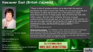 Vancouver East (British Columbia) 
"There is lots of evidence before us to show that the medical 
profession has made it q...
