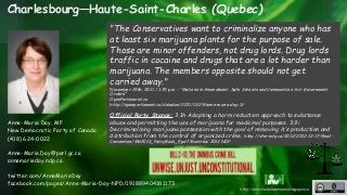 Charlesbourg—Haute-Saint-Charles (Quebec) 
"The Conservatives want to criminalize anyone who has 
at least six marijuana p...