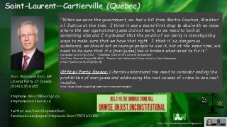 Saint-Laurent—Cartierville (Quebec) 
"When we were the government, we had a bill from Martin Cauchon, Minister 
of Justice...