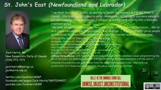 St. John's East (Newfoundland and Labrador) 
"..we think that it will, in fact, do nothing to lessen the violence and drug...