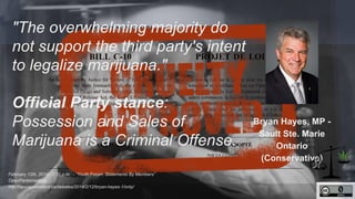 Sault Ste. Marie (Ontario) 
"The overwhelming majority do not 
support the third party's intent to 
legalize marijuana." 
...
