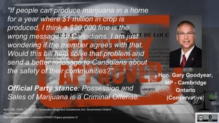 Cambridge (Ontario) 
"If people can produce marijuana in a home for a year 
where $1 million in crop is produced, I think ...