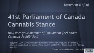 http://unschedulecannabis.blogspot.ca
Exposing the ‘Reefer
Madness’ of the
Parliament of Canada
Asking all Members of Parl...