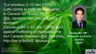 http://unschedulecannabis.blogspot.ca
“We do not favour legalization, we do not
favour decriminalization. We are looking a...