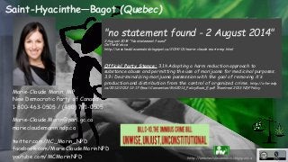"no statement found - 2 August 2014" 
2 August 2014 “No statement found“ 
OnTheWeb.ca 
http://unschedulecannabis.blogspot....