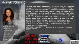 "When the smell persisted, Mourani said, her office 
staff became concerned it could be masking another 
odour, so she con...