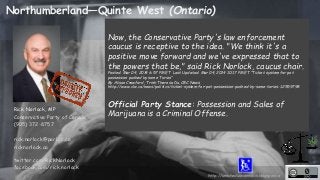 Northumberland—Quinte West (Ontario) 
Now, the Conservative Party's law enforcement 
caucus is receptive to the idea. "We ...