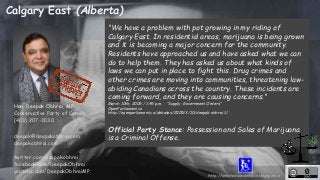 Calgary East (Alberta) 
"We have a problem with pot growing in my riding of 
Calgary East. In residential areas, marijuana...