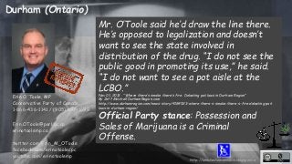 Mr. O’Toole said he’d draw the line there. 
He’s opposed to legalization and doesn’t 
want to see the state involved in 
d...