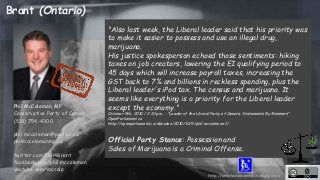 "Also last week, the Liberal leader said that his priority was 
to make it easier to possess and use an illegal drug, 
mar...