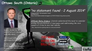 Ottawa South (Ontario) 
"no statement found - 2 August 2014" 
2 August 2014 “No statement found“ 
OnTheWeb.ca 
http://unsc...