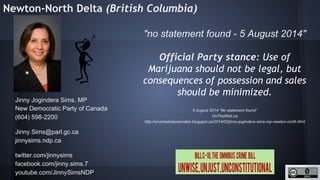 http://unschedulecannabis.blogspot.ca
Jinny Jogindera Sims, MP
New Democratic Party of Canada
(604) 598-2200
Jinny.Sims@pa...