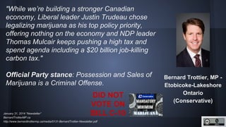 http://unschedulecannabis.blogspot.ca
"While we’re building a stronger Canadian economy,
Liberal leader Justin Trudeau cho...