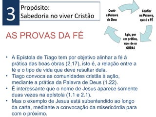 Alguns afirmam que a carta de Tiago compõe a salvação por
meio da fé e de obras, o que é contrário aos escritos de
Paulo onde a salvação se dá somente pela fé.
A carta de Tiago refere-se à fé que produz obras coerentes
com ela, que a fé não é apenas um discurso, ao passo que
Paulo rechaça as obras da Lei (ritual).
Tiago suplementa os argumentos de Paulo, indo um passo
além por definir como a fé se manifesta.
 