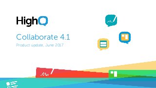 Collaborate 4.1
Product update, June 2017
 