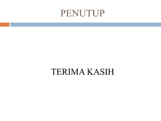 PENUTUP
TERIMA KASIH
 