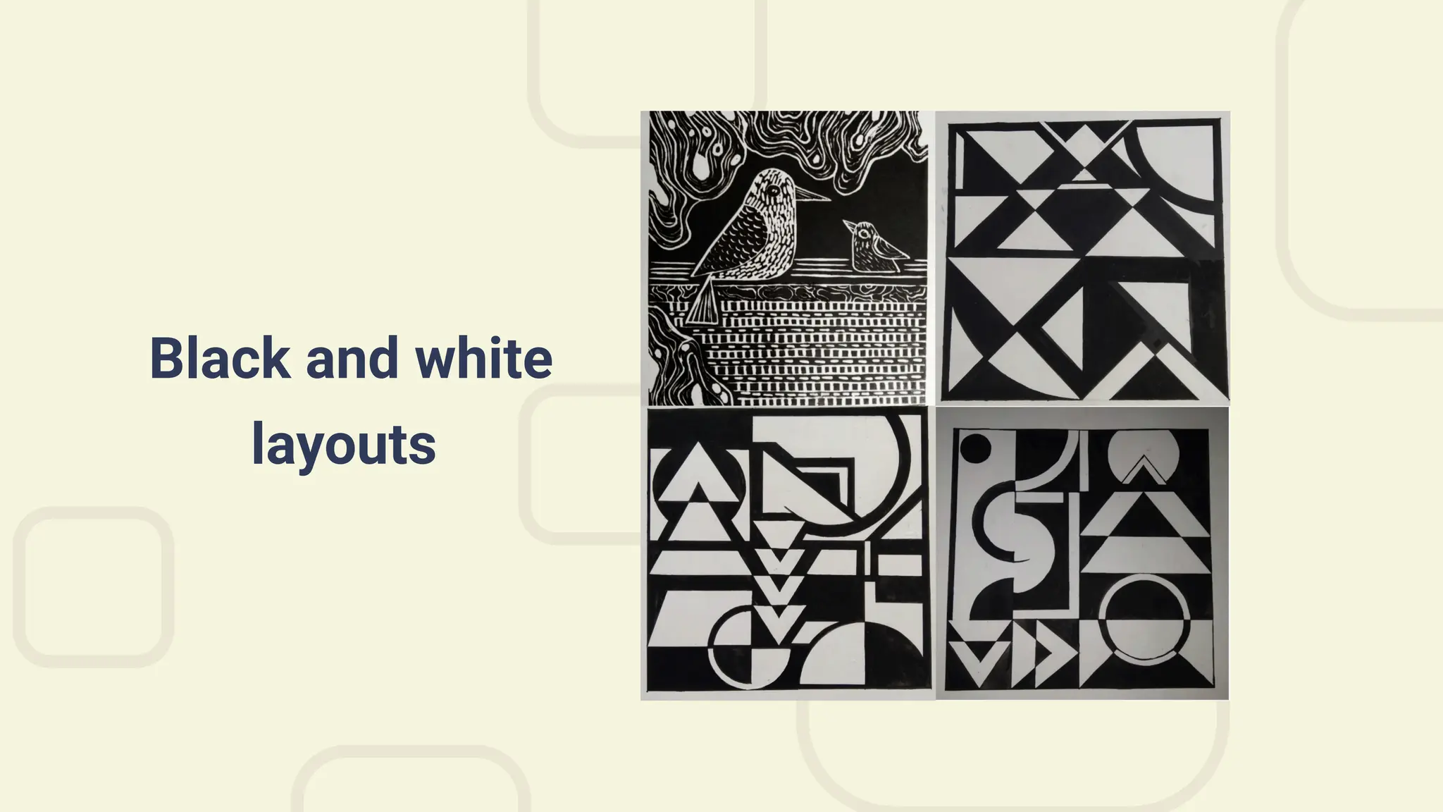 Black and white
layouts
 