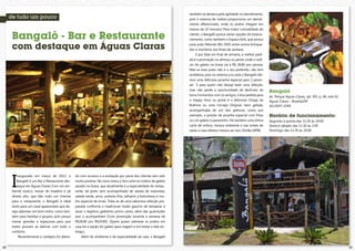 também se destaca pela agilidade no atendimento,
                                                                                                                 pois o sistema de rodízio proporciona um atendi-
                                                                                                                 mento diferenciado, onde os pratos chegam em
                                                                                                                 menos de 10 minutos! Para maior comodidade do

     Bangalô - Bar e Restaurante                                                                                 cliente, o Bangalô possui várias opções de estacio-
                                                                                                                 namento, como também o Espaço Kids, que possui

     com destaque em Águas Claras                                                                                pula-pula, Nitendo Wii, DVD, entre outros brinque-
                                                                                                                 dos e monitora nos finais de semana.
                                                                                                                      E por falar em final de semana, a melhor pedi-
                                                                                                                 da é a promoção no almoço ou jantar onde o rodí-
                                                                                                                 zio do galeto na brasa sai à R$ 28,80 por pessoa.
                                                                                                                 Mas se esse prato não é o seu preferido, não tem
                                                                                                                 problema, pois no sistema a la carte o Bangalô ofe-
                                                                                                                 rece uma deliciosa picanha especial para 2 pesso-
                                                                                                                 as! E para quem não deseja fazer uma refeição,
                                                                                                                 mas não perde a oportunidade de desfrutar de          Bangalô
                                                                                                                 bons momentos com os amigos, a boa pedida para        Av. Parque Águas Claras, qd. 301 cj. 06, lote 02
                                                                                                                 o Happy Hour ou jantar é o delicioso Chopp da         Águas Claras – Brasília/DF
                                                                                                                 Brahma ou uma Cerveja Original, bem gelada,           (61)3047-2444
                                                                                                                 acompanhada de um dos petiscos, como por
                                                                                                                 exemplo, a porção de picanha especial com fritas      Horário de funcionamento:
                                                                                                                 ou um galeto à passarinho. Há também uma ótima        Segunda à quinta das 11:30 às 24:00
                                                                                                                 carta de vinhos, música ambiente e nas noites de      Sexta e sábado das 11:30 ás 2:00
                                                                                                                 sexta a casa oferece música ao vivo (Violão MPB).     Domingo das 11:30 às 24:00




     I
        naugurado em março de 2012, o           do com sucesso e a aceitação por parte dos clientes tem sido
        Bangalô é um Bar e Restaurante des-     muito positiva. No novo menu o foco está no rodízio de galeto
        taque em Águas Claras! Com um am-       assado na brasa, que atualmente é a especialidade do restau-
     biente rústico, mesas de madeira e pé      rante, tal prato vem acompanhado de salada de maionese,
     direito alto, que dão todo um charme       salada verde, arroz, polenta frita, talharim a bolonhesa e mo-
     para o restaurante, o Bangalô é ideal      lho especial de ervas. Trata-se de uma saborosa refeição pre-
     tanto para um casal apaixonado que de-     parada conforme o tradicional modo gaúcho de temperar e
     seja saborear um bom vinho, como tam-      assar o legítimo galetinho primo canto, além das guarnições
     bém para famílias e grupos, pois possuí    que o acompanham (Com promoção durante a semana de
     mesas grandes e espaçosas para que         R$28,80 por R$24,80). (Quem quiser saborear os pratos em
     todos possam se deliciar com todo o        casa há a opção do galeto para viagem e em breve o tele-en-
     conforto.                                  trega.)
          Recentemente o cardápio foi altera-       Além do ambiente e da especialidade da casa, o Bangalô


22                                                                                                                                                                                                                        23
 