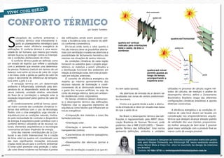 CONFORTO TÉRMICO
                                                                                   por Sandra Tumelero




     S
             ubcapítulo do conforto ambiental, o         das edificações, sendo assim possível con-
             conforto térmico está intimamente li-       trolar a incidência solar no interior do edifí-
             gado ao planejamento estratégico para       cio conforme conveniência.
             prover maior eficiência energética às           Em locais onde, tanto o calor, quanto o
     edificações. O conforto térmico é uma neces-        frio são intensos deve-se possibilitar alterna-
     sidade do ser humano, que mesmo por intuito,        tivas com ventilação cruzada nas aberturas e
     sempre buscou se proteger contra as intempé-        possibilidade de fechamento hermético das
     ries e condições desfavoráveis do clima.            mesmas nas situações de ventos intensos.
         O conforto térmico pode ser definido como           As condições climáticas de cada região
     um estado de espírito que reflete a satisfação      fornecem os subsídios para o projeto arqui-
     com o ambiente que envolve uma determina-           tetônico, os materiais a serem utilizados e
     da pessoa. Podemos traduzir em termos de um         a distribuição funcional dos ambientes em
     balanço nulo entre as trocas de calor do corpo      relação à orientação solar, item este já explo-
     o do meio, onde a perda ou ganho do calor do        rado em edições anteriores.
     corpo é decorrente do diferencial de tempera-           O conceito de eficiência energética diz
     tura entre a pele e o ar.                           respeito ao máximo aproveitamento dos
         A sensação térmica em um determinado            recursos naturais de iluminação e condi-
     ambiente é influenciada, sobretudo pela tem-        cionamento de ar, diminuindo desta forma
     peratura do ar, dependendo ainda da tempe-                                                            tra tem saída oposta);                            utilizadas no processo de cálculo; sugere mé-
                                                         o gasto dos recursos artificiais, ou seja, da
     ratura radiante, umidade relativa, velocidade                                                                                                           todos de cálculos, de medição e análise do
                                                         conta de energia elétrica, tanto em ambien-           •As aberturas de entrada de ar devem ser
     do fluxo de ar (ventilação) e radiação solar (a                                                                                                         desempenho térmico; define o Zoneamento
                                                         tes residenciais como corporativos.               localizadas nas zonas de ventos predominan-
     insolação responsável pelos ganhos de calor do                                                                                                          Bioclimático Brasileiro (mapa das diferentes
                                                             Os fatores climáticos afetam diretamen-       tes favoráveis;
     edifício).                                          te o desempenho térmico das edificações.                                                            configurações climáticas brasileiras) e aponta
         O condicionamento artificial tornou possí-      Podemos citar os seguintes elementos de               •Como o ar quente tende a subir, a abertu-    diretrizes construtivas.
     vel maior controle das condições climáticas in-     arquitetura como fatores que influenciam as       ra da entrada de ar deve ser situada mais baixa
     ternas dos edifícios com o uso da tecnologia.                                                         do que a saída de ar.                                A eficiência energética e as condições cli-
                                                         trocas energéticas:
     Porém, com a crise energética, urge vincular a                                                                                                          máticas de cada local devem ser levadas em
     arquitetura com as condições naturais, motiva-          •Composição dos materiais e cores das             No Brasil, o desempenho térmico das edi-      consideração nos empreendimentos arquite-
     do pela necessidade de controlar o desperdício      fachadas externas;                                ficações é regulamentado pela ABNT (Asso-         tônicos que desejam alcançar elevado padrão
     de energia. A arquitetura pode contribuir com o                                                                                                         de satisfação dos seus clientes, proporciona-
                                                            •Orientação solar;                             ciação Brasileira de Normas Técnicas), onde
     conforto térmico utilizando-se de recursos na-
                                                                                                           podemos citar a NBR 15220 (2005) – “Desem-        do melhor sensação de bem-estar. É possível
     turais, elementos arquitetônicos e tecnologias          •Orientação e tamanho das vedações            penho Térmico das Edificações”. Esta norma        gerar maior satisfação com o produto final ao
     construtivas de baixo dispêndio de energia.         transparentes (vidros);
         Uma das maiores contribuições de Le Cor-                                                          apresenta definições, símbolos e unidades         menor custo de energia possível.
     busier e seu Estilo Internacional, foi a criação       •Características do entorno (paisagismo,
     de brise-soleil ou quebra-sol, considerado uma      água corrente);
                                                                                                                               Sandra Tumelero é designer de interiores e engenheira eletricista gradu-
     das mais significantes inovações estruturais
                                                            •Desempenho das aberturas (portas e                                ada pela Napier University, em Edinburgh UK, tendo realizado mostras
     criadas neste século para o conforto ambiental.
                                                         janelas);                                                             como Morar Mais e Casa Cor, atua no mercado de design de interiores
     O brise-soleil promove uma proteção à radia-                                                                              em Brasília.
     ção solar direta incidente nas fachadas e janelas      •Uso de ventilação cruzada (o ar que en-                           Contato: 61 9261-2778 ou revistaposiatividade@yahoo.com.br

26                                                                                                                                                                                                            27
 