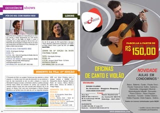 acontece shows

     Pôr do Sol com Nando Reis                                                                                           LeninE




      Nando Reis retorna a Brasília com muito estilo para um show
      que marcará a cidade. Apresentando seu mais recente
      trabalho, “MTV ao Vivo Bailão do Ruivão”, o cantor e
      compositor será a atração principal do Pôr do Som com
      Nando Reis, dia 26 de agosto, no Espaço Orla, em um show              No dia 30 de agosto de 2012 (quinta-feira) o Açougue
      que vai reproduzir a atmosfera de um luau, à beira lago, com          T-Bone, Petrobrás e Eletronorte irá apresentar a 32ª edição
      direito à melhor vista da cidade.                                     da Noite Cultural T-Bone a partir das 20h, com Lenine
                                                                            (turnê Chão).
      Pôr do Sol com Nando Reis
      Data: 26 de Agosto, Domingo.                                          LeninE na 32º edição da Noite
      Hora: 17h.                                                            Cultural T-Bone
      Local: Orla - Clube de Engenharia de Brasília, Setor de
      Clubes Sul (antigo Brasília Hall).                                    Data: 30 de Agosto, Domingo.
      PONTOS DE VENDa: Central de Ingressos (Brasília                       Hora: 20h.
      Shopping – Piso G2); FNAC (Parkshopping) e                            Local: Açougue Cultural T-Bone – 312 Norte
      www.ingressorapido.com.br                                             ENTRADA FRANCA.
      INFORMAÇÕES: (61) 3225-2877 / 8432-3661                               INFORMAÇÕES: (61) 3274-1665



                                                                SEMENTE DA VILA 18ª EDIÇÃO

       O Semente da Vila é um projeto Cultural que visa valorizar a cultura                 MPB com Anna Christina (voz) e
       popular e o Samba nosso de cada dia buscando na sua essência o                       Jubaian (violão) e SAMBA com
       que de mais importante se tem na vida: a alegria e a busca da                        Marquinhos Benon, Raphael Paulista,
       felicidade! O espaço é amplo, confortável, coberto, o público abrange                Pedro do Cavaco, Márcio Bezerra,
       diversas faixas etárias de amantes do samba, que usufruem de                         Breno Alves, Vinícius de Oliveira e
       varanda coberta, mesas, bar, tudo cercado pela natureza. Dia 31 de                   Thiago Viégas.
       agosto, no Rotary Club, será uma homenagem a Música Popular
       Brasileira e ao Samba nosso de cada dia com as seguintes atrações:                   SEMENTE DA VILA, 18ª
                                                                                            EDIÇÃO
                                                                                            DATA: 31 de agosto, Sexta-feira.
                                                                                            Hora: 18h:30.
                                                                                            Local: Rotary Club – Setor de
                                                                                            Clubes Esportivos Sul, trecho 3.
                                                                                            PONTOS DE VENDA: Lanchonete
                                                                                            Xis dos Pampas (104 norte)
                                                                                            INFORMAÇÕES: (61) 9267-1108

     A POSIATIVIDADE limita-se apenas à divulgação das informações fornecidas pelas empresas promotoras de eventos aos meios de comunicação.

34
 