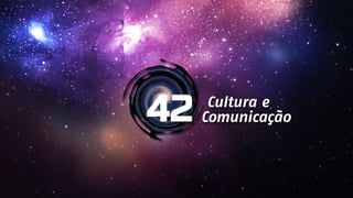 42 Cultura e Comunicação