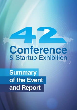 Conference
& Startup Exhibition

Summary
of the Event
and Report
 