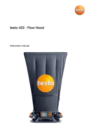testo 420 · Flow Hood
Instruction manual
 