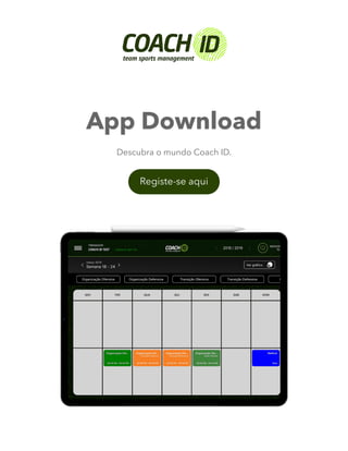 App Download
App Download
Registe-se aqui
Descubra o mundo Coach ID.
 