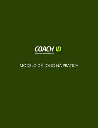 MODELO DE JOGO NA PRÁTICA
 