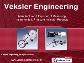 Manufacturer & Exporter of Measuring
Instruments & Pressure Indicator Products
 