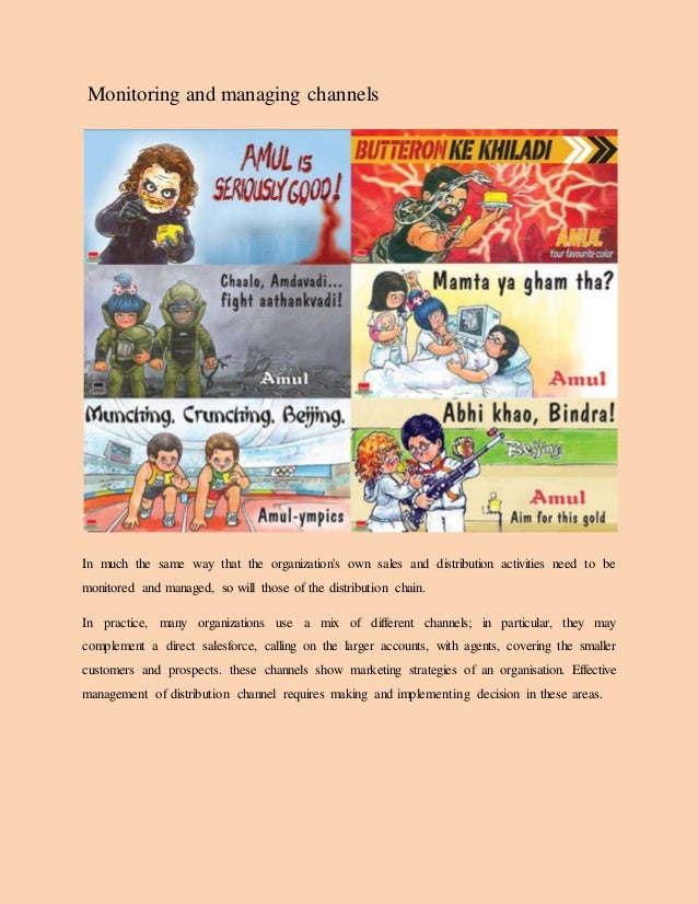 marketing and distribution network of amul Private traders and middlemen controlled the marketing and distribution system for the milk as milk is perishable, farmers were compelled to sell it for whatever they were offered the network explicitly includes secondary services to the farmer-suppliers marketing strategy of amul: the marketing strategic of amul is based on four. marketing and distribution network of amul Private traders and middlemen controlled the marketing and distribution system for the milk as milk is perishable, farmers were compelled to sell it for whatever they were offered the network explicitly includes secondary services to the farmer-suppliers marketing strategy of amul: the marketing strategic of amul is based on four.