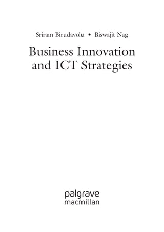 Sriram Birudavolu • Biswajit Nag
Business Innovation
and ICT Strategies
 