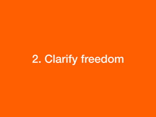 2. Clarify freedom
 