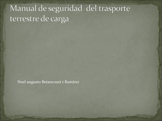 Noel augusto Betancourt t Ramírez  