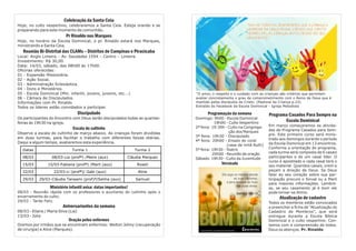 Programa Casados Para Sempre na
Escola Dominical
Em março começaremos as ativida-
des do Programa Casados para Sem-
pre. Este primeiro curso será minis-
trado aos domingos durante o período
da Escola Dominical em 13 encontros.
Conforme a orientação do programa,
cada turma será composta de 6 casais
participantes e de um casal líder. O
curso é apostilado e cada casal terá o
seu material. Queridos casais, orem e
peçam a direção de Deus. Se Deus
falar ao seu coração sobre sua par-
ticipação procure o Sinval ou a Marli
para maiores informações. Lembre-
se, se seu casamento já é bom ele
pode tornar-se ótimo.
Atualização de cadastro
Todos os membros estão convocados
a preencher a ficha de “Atualização do
Cadastro de Membros”, que será
entregue durante a Escola Bíblica
Dominical e o culto vespertino. Con-
tamos com a compreensão de todos.
Deus os abençoe. Pr. Rinaldo
Celebração da Santa Ceia
Hoje, no culto vespertino, celebraremos a Santa Ceia. Esteja orando e se
preparando para este momento de comunhão.
Pr Rinaldo nos Marques
Hoje, no horário da Escola Dominical, o pr. Rinaldo estará nos Marques,
ministrando a Santa Ceia.
Reunião Bi-Distrital das CLAMs – Distritos de Campinas e Piracicaba
Local: Anglo Limeira – Av. Saudades 1554 – Centro – Limeira.
Investimento: R$ 30,00.
Data: 14/03, sábado, das 08h00 às 17h00.
Oficinas oferecidas:
01 - Expansão Missionária.
02 - Ação Social.
03 - Administração Eclesiástica.
04 - Dons e Ministérios.
05 - Escola Dominical (Min. infantil, jovens, juvenis, etc...)
06 - Câmara de Discipulados.
Informações com Pr. Rinaldo
Todos os líderes estão convidados a participar.
Discipulado
Os participantes do Encontro com Deus serão discipulados todas as quartas-
feiras às 19h30 na igreja.
Escala do cultinho
Observe a escala do cultinho de março abaixo. As crianças foram divididas
em duas turmas, para facilitar o trabalho com diferentes faixas etárias.
Daqui a algum tempo, avaliaremos esta experiência.
Ministério Infantil avisa: datas importantes!
08/03 - Reunião rápida com os professores e auxiliares do cultinho após o
encerramento do culto;
29/03 - Tarde Feliz.
Aniversariantes da semana
08/03 - Eliane / Maria Silva (Lia)
13/03 - Júlia
Oração pelos enfermos
Oremos por irmãos que se encontram enfermos: Welton Johny (recuperação
de cirurgia) e Alice (Marques).
Programação da semana
Domingo: 9h00 - Escola Dominical
19h00 - Culto Vespertino
2ª feira: 19:30h - Culto na Congrega-
ção dos Marques
3ª feira: 19h30 - Discipulado
4ª feira: 20h00 - Ensaio do coral
(casa da irmã Ruth)
5ª feira: 19h30 - Teatro
20h00 - Reunião de oração
Sábado: 19h30 - Culto da Juventude
Versículo
Datas Turma 1 Turma 2
08/03 08/03-Lia (profª) /Meire (aux) Cláudia Marques
15/03 15/03-Fabiana (profª) /Marli (aux) Roseli
22/03 22/03-Li (profª)/ Gabi (aux) Aline
29/03 29/03-Cláudia Tanaami (prof)ª/Selma (aux) Samuel
''O amor, o respeito e o cuidado com as crianças são critérios que permitem
avaliar concretamente o grau de comprometimento com o Reino de Deus que é
mantido pelos discípulos de Cristo. (Pastoral da Criança p.23)
Extraído do Facebook da Escola Dominical - Igreja Metodista
 