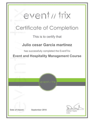 Julio cesar Garcia martinez
Event and Hospitality Management Course
Date of Award: September 2015
 