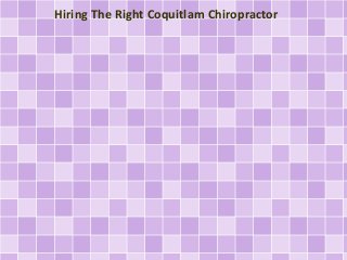 Hiring The Right Coquitlam Chiropractor
 