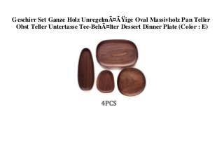 Geschirr Set Ganze Holz UnregelmÃ¤ÃŸige Oval Massivholz Pan Teller
Obst Teller Untertasse Tee-BehÃ¤lter Dessert Dinner Plate (Color : E)
 