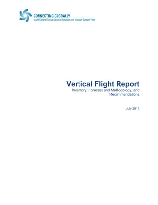 Vertical Flight Report
Inventory, Forecast and Methodology, and
Recommendations
July 2011
 