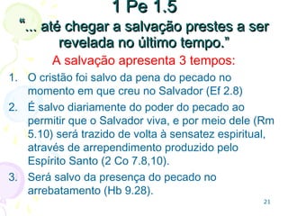 21
Forjando vidas espirituais de quem recebeu a
eleição, a regeneração e a salvação – Ler 2.1
A maldade Engano:desonestidade
Hipocrisia
fingimento
Inveja: desgosto
pela felicidade alheia.
Maledicência:
calúnias, fofocas
Como se faz isso? Deixando:
 
