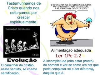 24
Forjando vidas espirituais – 2.5,9
Cumprindo a missão. V.9
Na lei mosaica só os da tribo de Levi e da família de
Arão podiam ser sacerdotes, e o Templo era o lugar da
habitação divina onde só o sumo-sacerdote, uma vez
por ano, podia entrar e chegar na presença de Deus.
Para o cristão o templo físico não tem valor místico, pois
seu templo é sua vida onde habita o Espírito Santo.
Todos os cristãos são sacerdotes e têm acesso a Deus,
para oferecer “sacrifícios espirituais” agradáveis, isto é,
agirem como cristãos, na contramão de como os do
mundo agem, daí o termo “sacrifícios espirituais”.
Como se faz isto:
Sendo umpovo especial
 