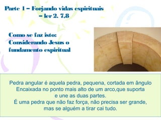 26
Moldando vidas exemplares – 2.11,12
De 2.11 até 3.7 trata da submissão, segundo Cristo, em situações
institucionais: governo pagão (2.13-17), patrões pagãos (2.18-25).
Como se faz isto: Evitando desejarcoisas que nos
façam esquecerde Deus.
Por que não somos mais desta terra.
Peregrino: vive
temporário num lugar
Estrangeiro não tem direitos de cidadão.
Nossa conduta deve ser tão estranha (estrangeira), para os que
nos cercam, a ponto de não haver nenhuma semelhança entre
nossa postura e a dos outros.
Vivamos a vida do céu na terra, para que “sejam ganhos ....”(3.1).
 
